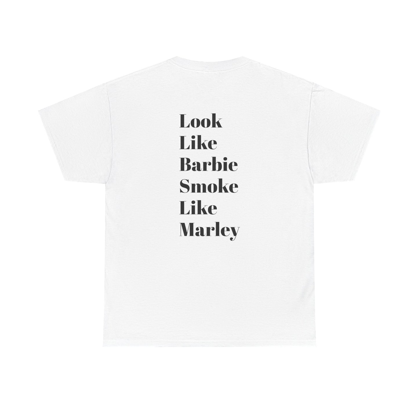 Festival Shirt - "Look Like Barbie Smoke Like Marley" Women's Cotton Tee