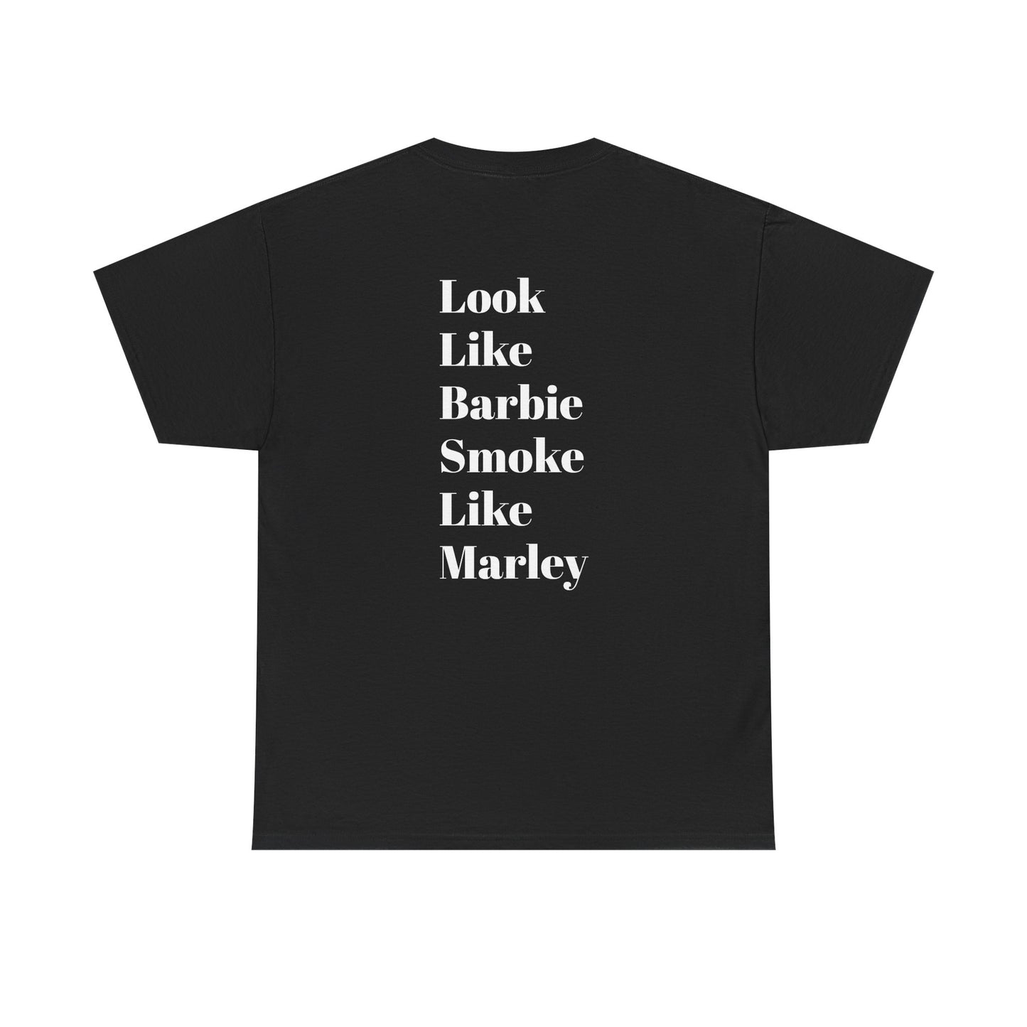 Festival Shirt - "Look Like Barbie Smoke Like Marley" Women's Cotton Tee