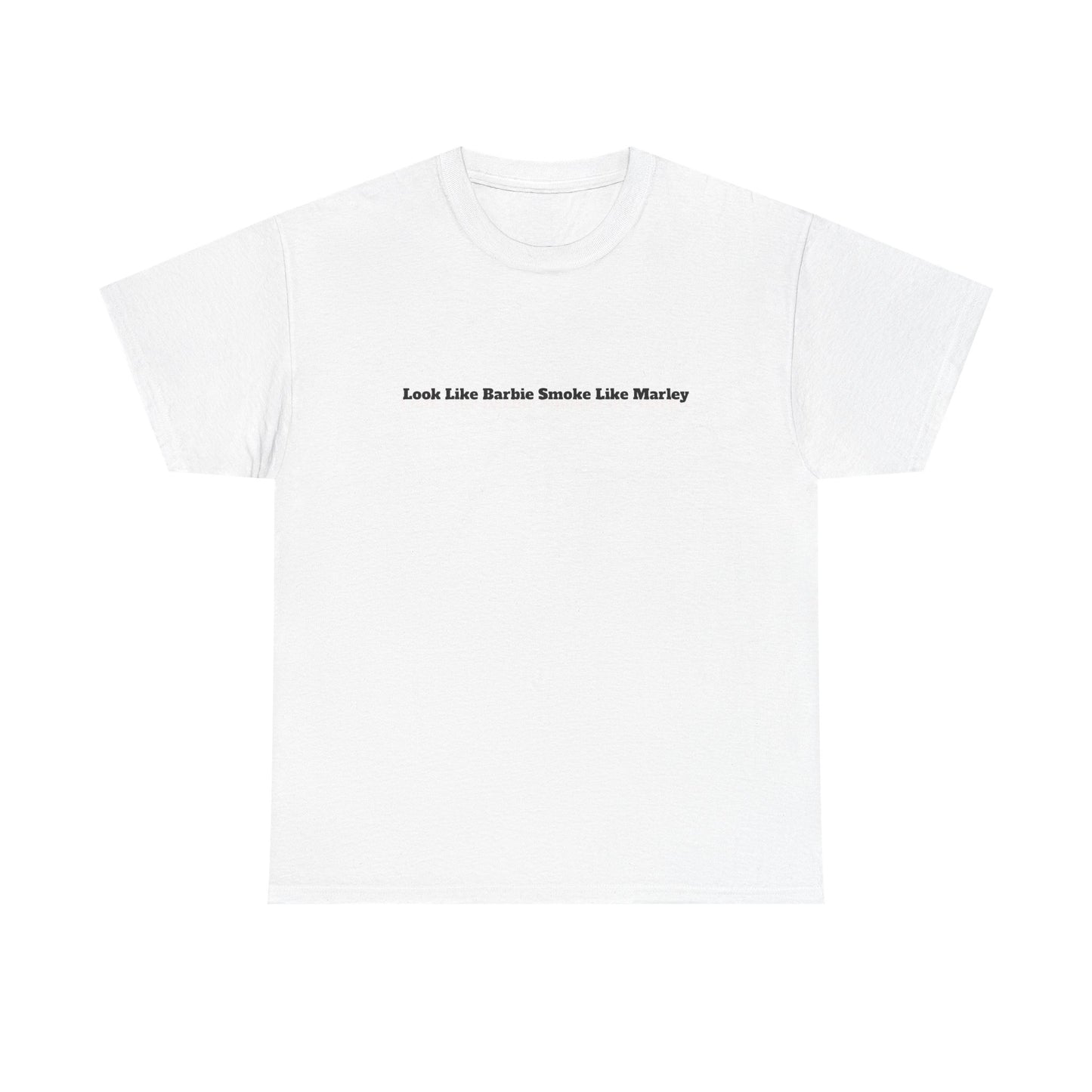 Festival Shirt - "Look Like Barbie Smoke Like Marley" Women's Cotton Tee