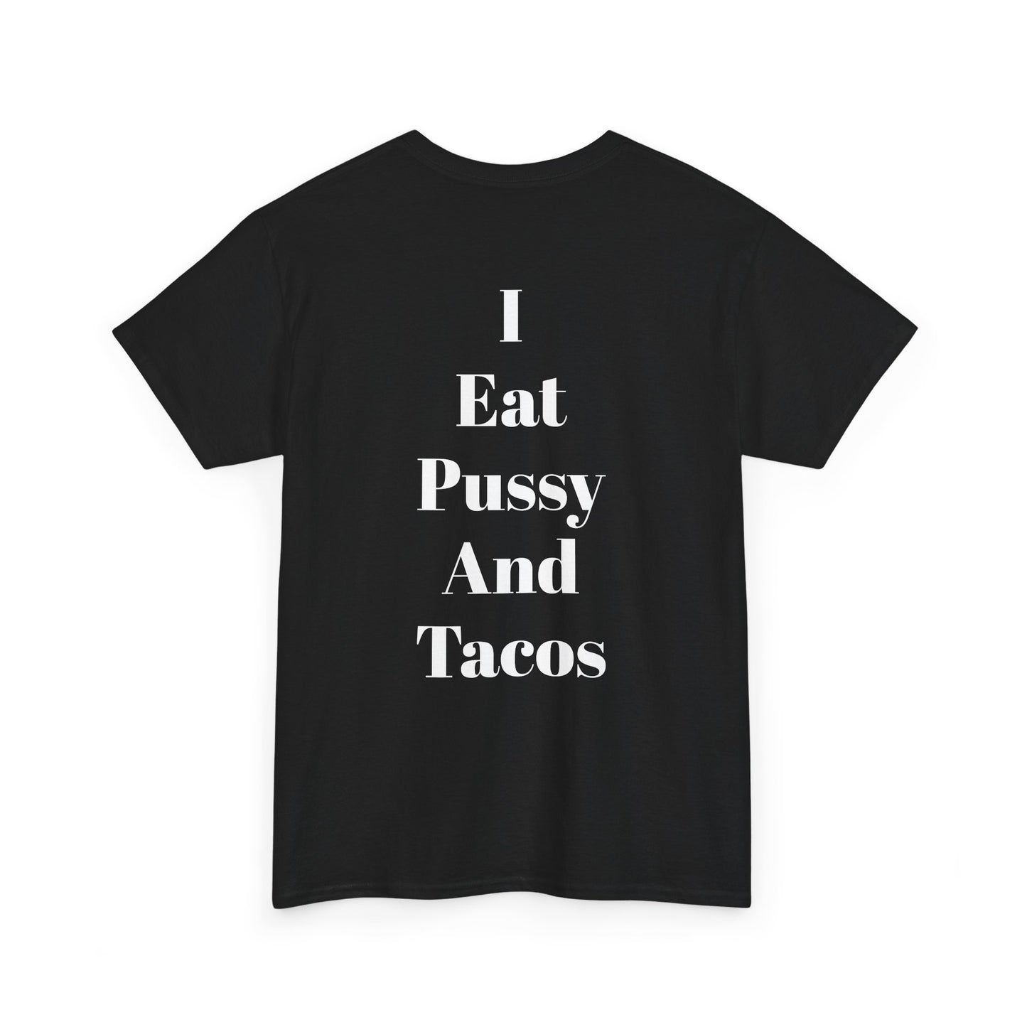 Festival/bar Shirt - "I Eat Pussy And Tacos" Unisex Cotton Tee
