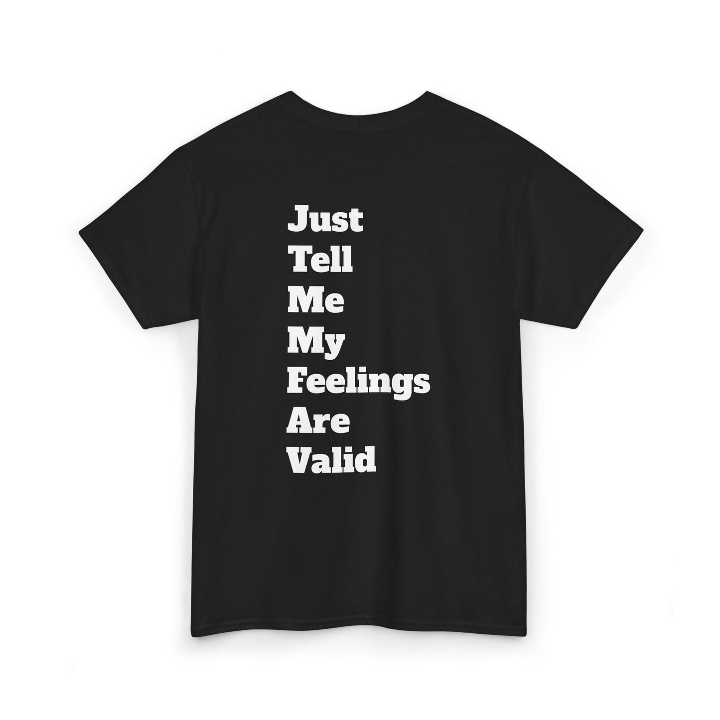"Just Tell Me My Feelings Are Valid" Unisex Cotton Bar Tee