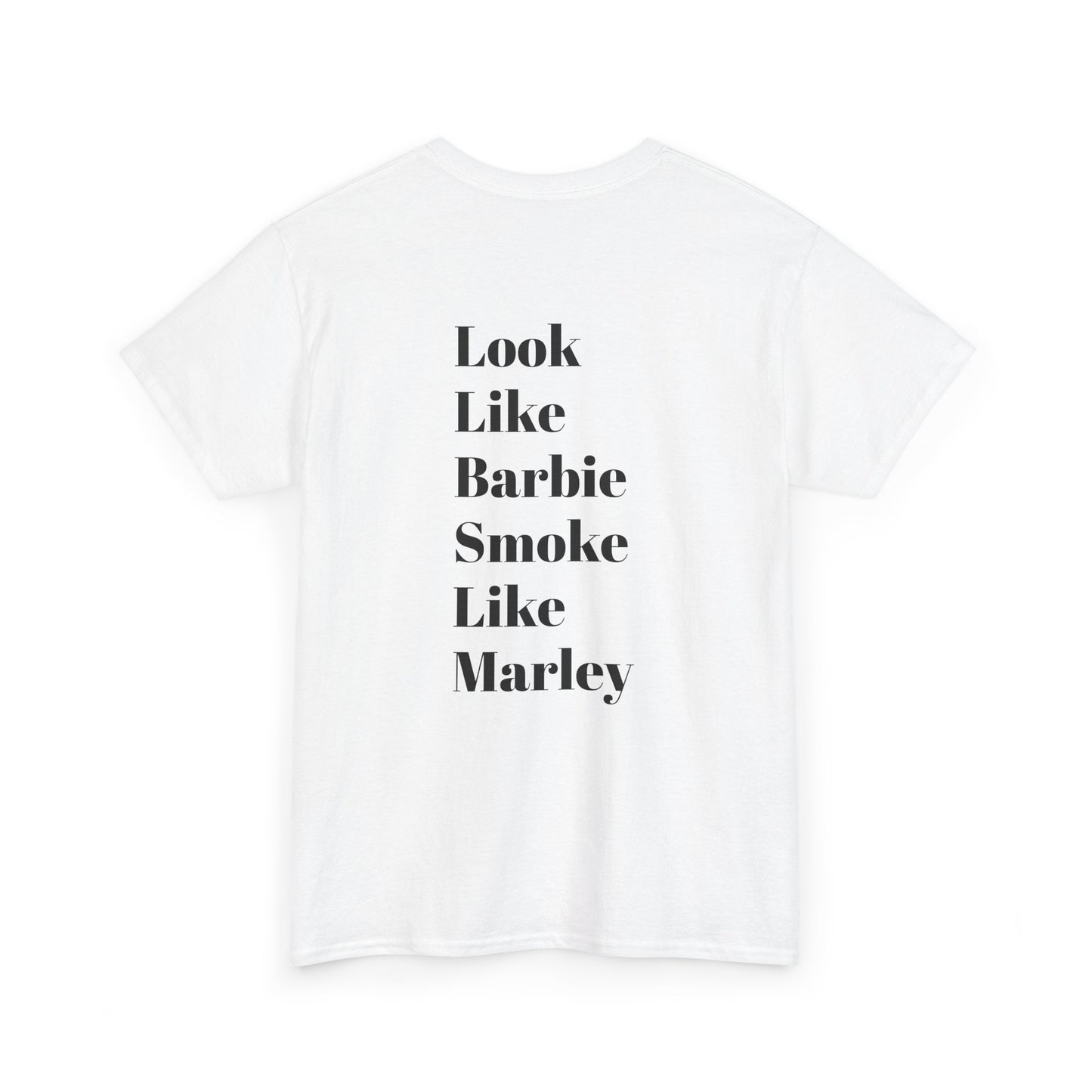Festival Shirt - "Look Like Barbie Smoke Like Marley" Women's Cotton Tee