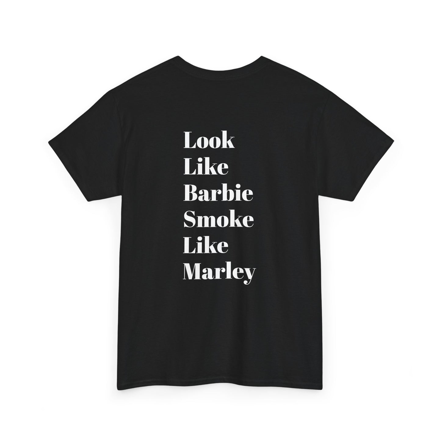 Festival Shirt - "Look Like Barbie Smoke Like Marley" Women's Cotton Tee