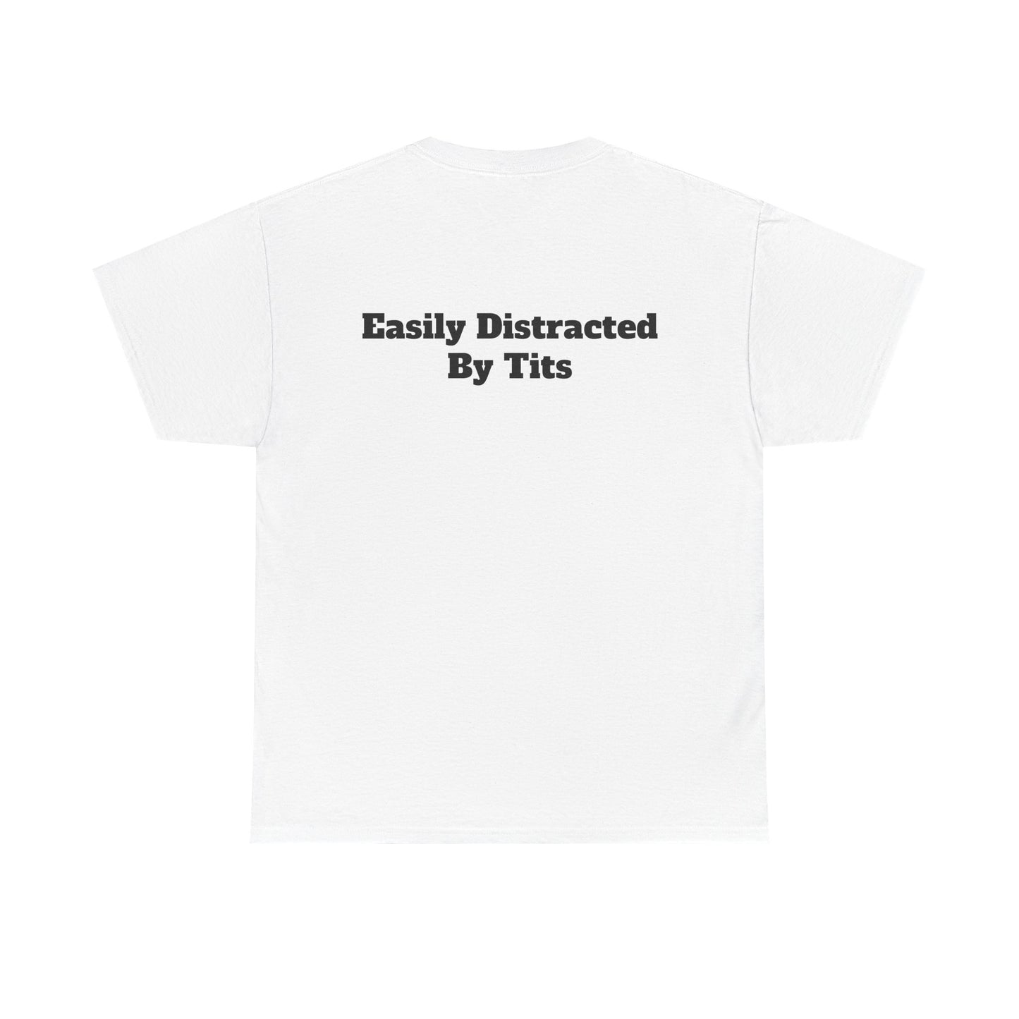 Party Shirt - "Easily Distracted By Tits" Unisex Cotton Tee