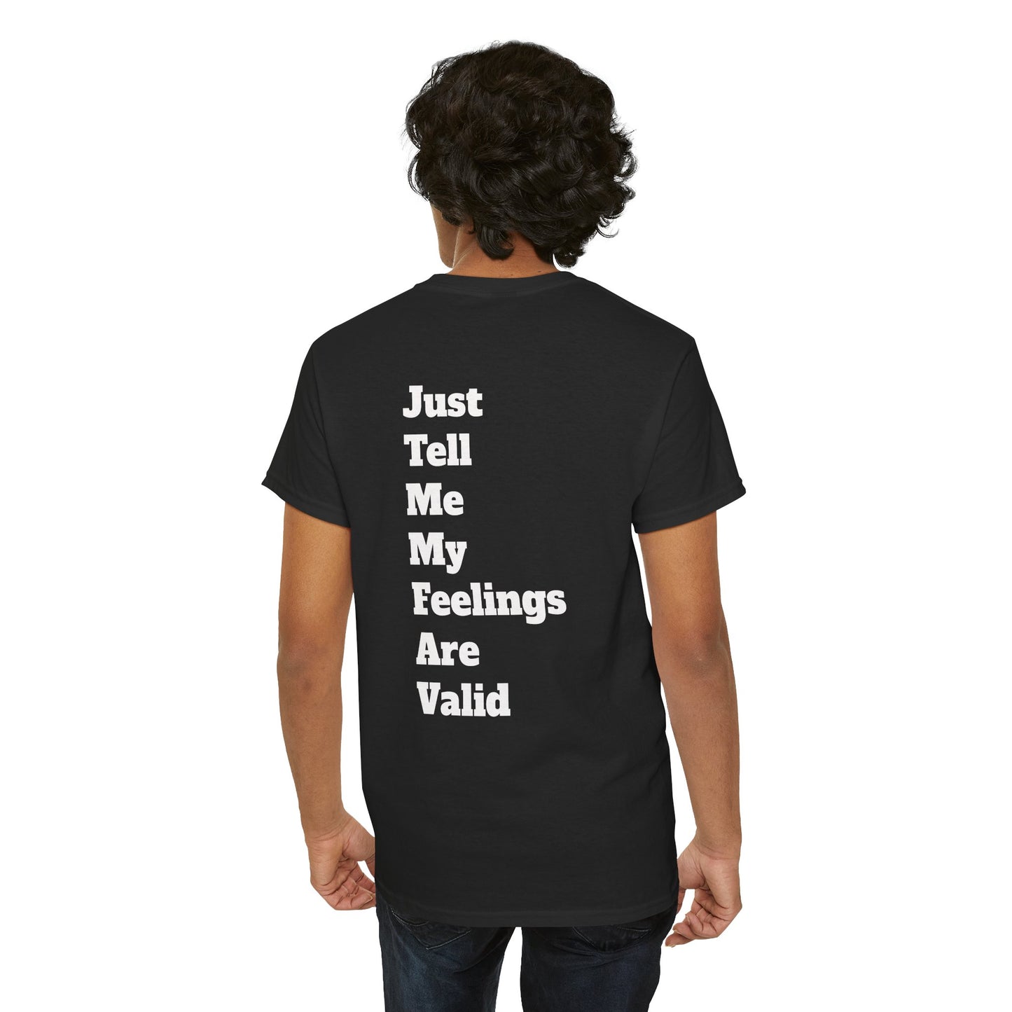"Just Tell Me My Feelings Are Valid" Unisex Cotton Bar Tee