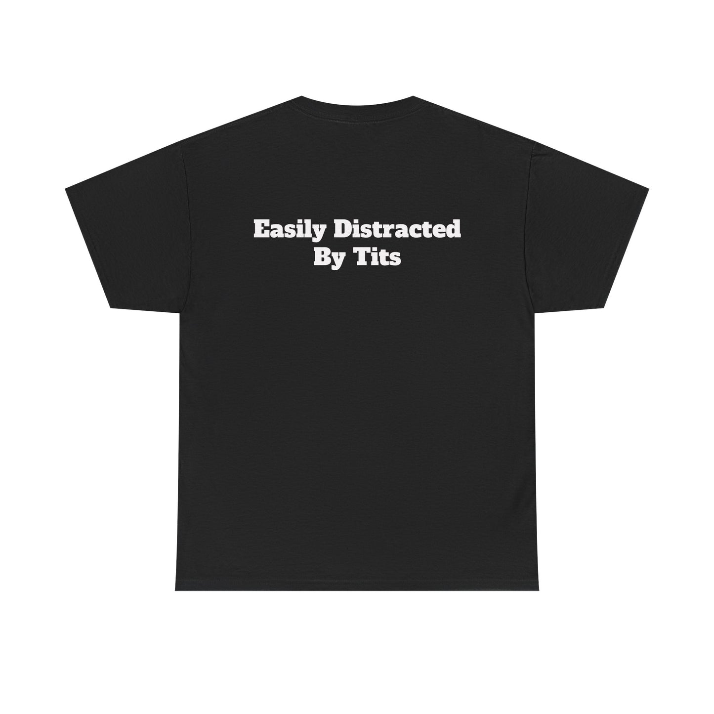 Party Shirt - "Easily Distracted By Tits" Unisex Cotton Tee